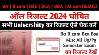 BA Bcom Bca Bse Result 2024  All Univershity Result 2024  Univershity Result kaise chek kare 2024 [upl. by Rosenblast]