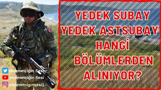 Yedek SubayYedek Astsubay Hangi Bölümlerden Alınıyor [upl. by Landing]