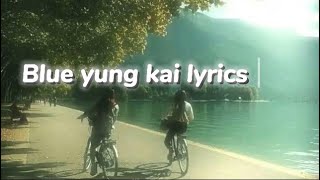 Blue  Yung Kai lyrics [upl. by Anerahs]