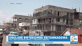 Bannakampala Abakolera mu Bizimbe Ebitanaggwa Bali Mukutya Abakugu Bagamba bya Bulabe Nnyo [upl. by Tore]