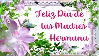 🎀Feliz día de la Madre Hermana🎀Feliz día de la madre💐 Felicitaciones para el día de la Madre [upl. by Sulihpoeht]