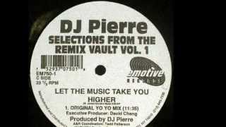 DJ Pierre  Let The Music Take You Higher Original Yo Yo Mix 1994 [upl. by Haimarej]