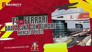 F1 FERRARI DALLA CINA CON FURORE MERCATO PILOTI [upl. by Tenaej]