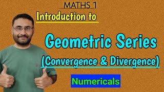 Geometric Series  Convergence amp Divergence  Numericals  Maths 1 [upl. by Kaine]