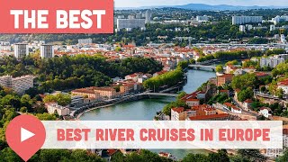 Best River Cruises in Europe [upl. by Standush]