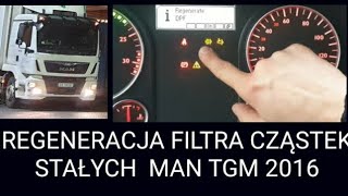 REGENERACJA FILTRA DPF CZĄSTEK STAŁYCH DPF NA POSTOJU MAN TGM TGL TGS TGX REGENERATION WYPALANIE [upl. by Adnilemreh658]