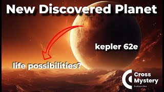 Kepler 62e A New Home Life Possibilities Explained [upl. by Hgiellek]