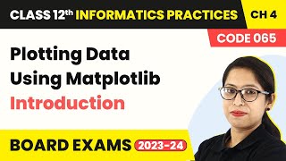 Class 12 Informatics Practices Chapter 4  Introduction  Plotting Data Using Metplotlib Code 065 [upl. by Yettie]