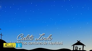 Cielito lindo  Los Niños Cantores de Navidad  Villancicos [upl. by Euseibbob]