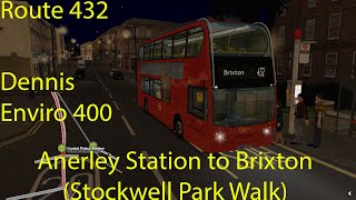 OMSI 2  London Route 432 Anerley Station to Brixton Stockwell Park Walk Dennis Enviro C400 [upl. by Alekahs33]