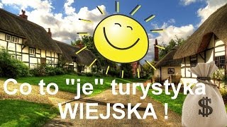 Co to jest turystyka wiejska [upl. by Lander]