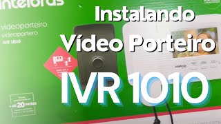 Instalando VÍdeo Porteiro Intelbras IVR 1010  Dia a Dia de Provedor [upl. by Roleat]