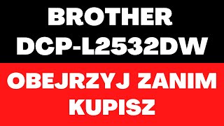 Drukarka Brother DCPL2532DW  opinie recenzja cena funkcje prędkość drukowania jakość wydruku [upl. by Kristos494]