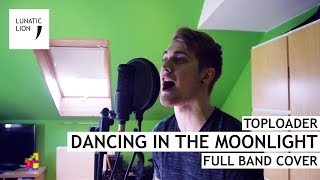 Dancing In The Moonlight  King HarvestToploader  FULL BAND Rock Cover [upl. by Mcgurn]