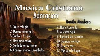 Adoración de cristiana  1 hora con lo mejor de Danilo Montero en adoracion [upl. by Notnel217]