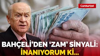 Bahçeliden emekli maaşları için zam sinyali quotİnanıyorum kiquot [upl. by Oster]