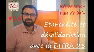 15  Étanchéité et désolidarisation avec une DITRA 25 [upl. by Esiocnarf262]