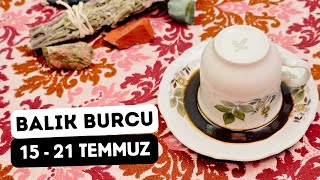 BALIK BURCU 15  21 TEMMUZ 2024 KAHVE FALI  Haftalık Burç Yorumları [upl. by Fassold277]