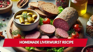 quotHomemade Liverwurst Recipe  A Flavorful Deli Classicquot [upl. by Haim]