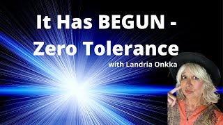 It Has BEGUN  Zero Tolerance  Landria Onkka [upl. by Edak]