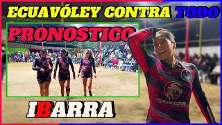 🇪🇨Ecuavóley contra todo pronostico🚩 🔥quotIBARRAquot🔥Canchas Chachawi🤫MaryCinthiaYami🤭 [upl. by Lowndes]