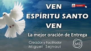 ORACIÓN 7 VEN ESPIRITU SANTO VEN La mejor y más poderosa oración de entrega [upl. by Vickey]