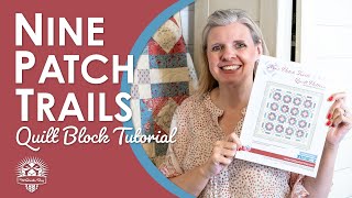 This Quilt is Anything but Basic Basics Build a Beautiful Quilt  Nine Patch Trails Free Pattern [upl. by Marjory431]