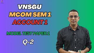 MCOM SEM 1  ACCOUNT 1  MODEL PAPER 1 QUESTION 2  EABHYASU [upl. by Haydon]