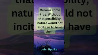 You Must Have a Dream Wisdom from John Updike [upl. by Griffith]