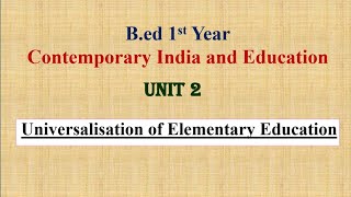 Universalization of Elementary Education  UEE Contemporary India amp Education  Unit 2 [upl. by Gilberta]