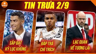 TIN BÓNG ĐÁ TRƯA 29 MBAPPE ĐÁP TRẢ CHỈ TRÍCH TEN HAG LẠC QUAN TƯƠNG LAI CR7 SẮP ĐẠT KỶ LỤC KHỦNG [upl. by Wakerly]