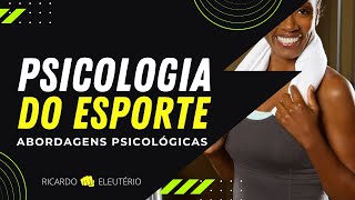 PSICOLOGIA DO ESPORTE E AS ABORDAGENS PSICOLÓGICAS [upl. by Ailec]