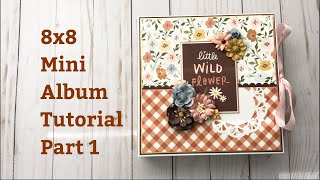 8x8 mini Album Tutorial Part1  Simple Stories  Boho Baby  CCC DT Project [upl. by Enailuj]