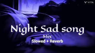 night sad songs 😭😭😭mix my first video please support 👏👏👏  rula dene wale song 😭lofi [upl. by Haibot]