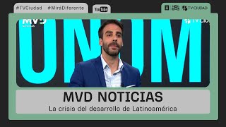 MVD Noticias  Columna Economía  Crisis del desarrollo de América Latina pobreza y desigualdad [upl. by Honig]