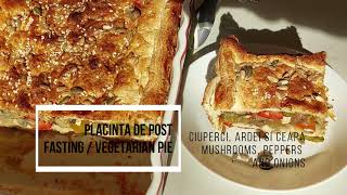 MancarePlacinta de Post Ciuperci Ardei amp Ceapa FastingVegetarian Pie Mushrooms Peppers amp Onions [upl. by Grover]