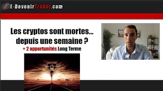 Les cryptos sont mortes… depuis 1 semaine  2 opportunités long terme [upl. by Anitsyrhc]