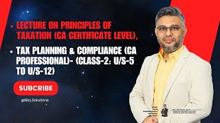 CA Certificate Principles of Taxation amp TAX PLANNING amp COMPLIANCE  US 5 to US12 of ITAPart2 [upl. by Valentia]