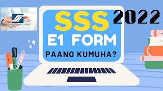 PAANO KUMUHA NG E1 FORM SA SSS ONLINE 2022 How to get E1 FORM ONLINE SSS [upl. by Enelrac]