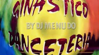 SET  DJ MENUDO DANCE GINASTICO  parte 01 [upl. by Ynnatirb]