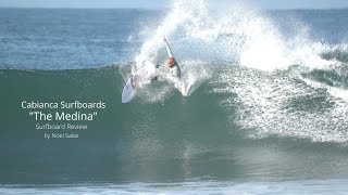 Cabianca Surfboards quotThe Medinaquot Surfboard Review by Noel Salas Ep107 [upl. by Ottilie]