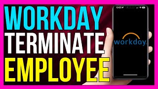 How to Terminate an Employee in Workday 2024 METHOD [upl. by Nolyk444]