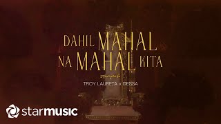 Troy Laureta x Dessa  Dahil Mahal Na Mahal Kita Lyrics [upl. by Linnette]