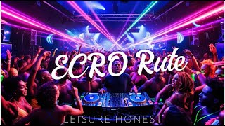 Ecro Rute Club Remix  2024  Leisure Honest [upl. by Adams]