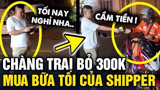 Đang ngồi nhậu thấy shipper GIAO HÀNG VẤT VẢ anh trai bỏ 300k MUA BỮA TỐI của shipper  Tin 3 Phút [upl. by Mumford]