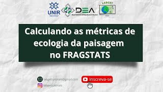 4 Calculando as métricas de ecologia da paisagem no FRAGSTATS [upl. by Trella]