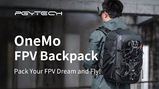 PGYTECH OneMo FPV Backpack  Pack Your FPV Dream and Fly [upl. by Anirehs]