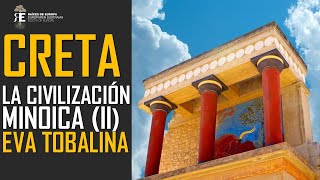 Creta La Civilización Minoica II Eva Tobalina [upl. by Arres]