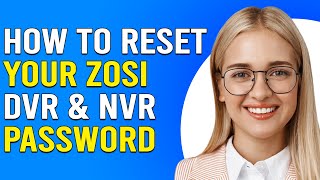 How To Reset Your Zosi DVR And NVR Password How To Change Zosi DVR And NVR Password [upl. by Irianat253]