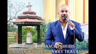 Almancho Khuris  lyrics n singer Lawy Travasso [upl. by Bartie]